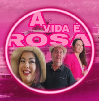 A vida &eacute; Rosa