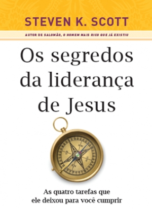 Lições de liderança de Jesus para todo tipo de organização